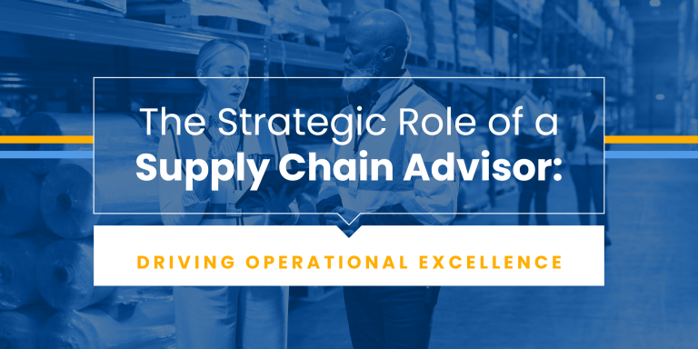 The Strategic Role of a Supply Chain Advisor