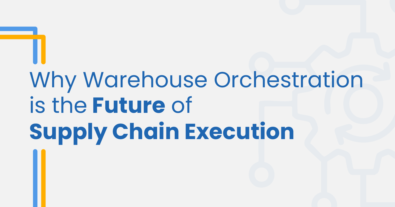 Why_Warehouse_Orchestration_Future_Supply_Chain_Execution_WebsiteThumbnail_800x420